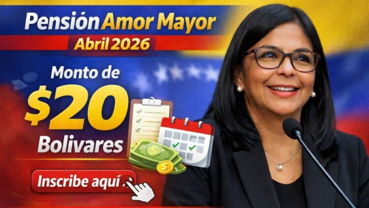 Pensión Amor Mayor Abril 2026 – Monto de $20, Cómo Inscribirse y Fecha de Pago