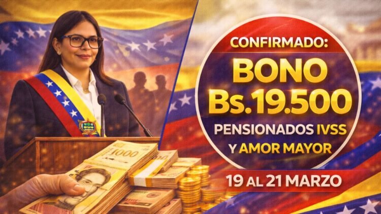 Venezuela Confirma Bono de Bs. 19.500 para Pensionados – Pagos del IVSS y Amor Mayor Previsto del 19 al 21 de Marzo